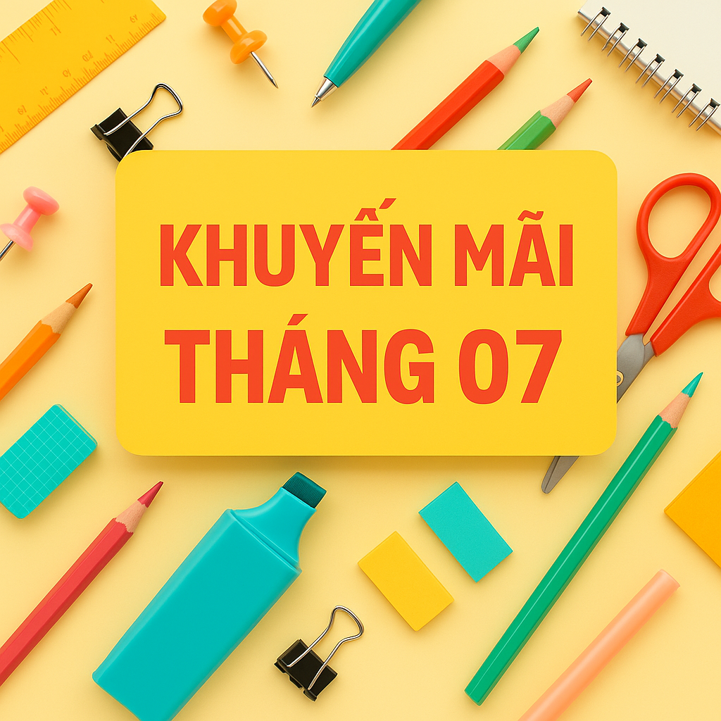 CHƯƠNG TRÌNH KHUYẾN MÃI THÁNG 7/2025